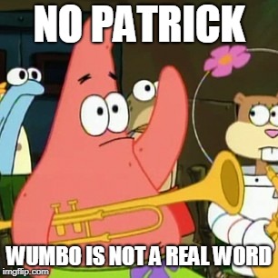 Patrick Wumbo Meme
