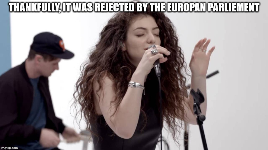 Lorde Buzzcut Season | THANKFULLY, IT WAS REJECTED BY THE EUROPAN PARLIEMENT | image tagged in lorde buzzcut season | made w/ Imgflip meme maker