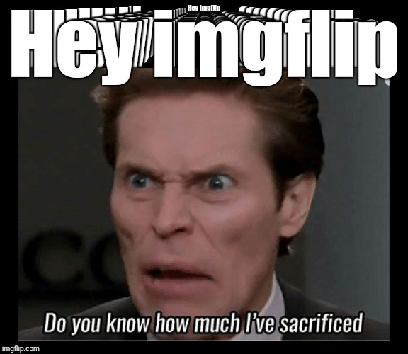 Hey imgflip | image tagged in 3d text | made w/ Imgflip meme maker