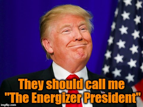571 days,  and STILL LEADING! | They should call me "The Energizer President" | image tagged in trump smile | made w/ Imgflip meme maker