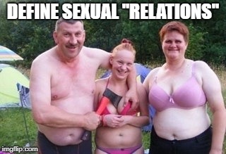 DEFINE SEXUAL "RELATIONS" | made w/ Imgflip meme maker