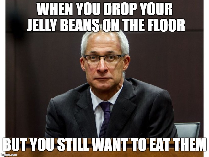 jelly beans | WHEN YOU DROP YOUR JELLY BEANS ON THE FLOOR; BUT YOU STILL WANT TO EAT THEM | image tagged in disappointment,jelly beans,face | made w/ Imgflip meme maker
