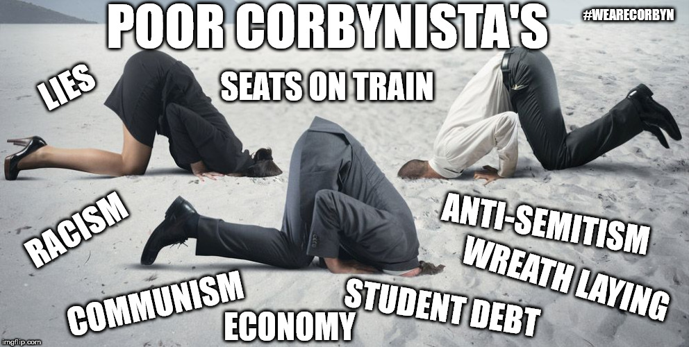 Poor Corbynista's | #WEARECORBYN; POOR CORBYNISTA'S; LIES; SEATS ON TRAIN; RACISM; ANTI-SEMITISM; WREATH LAYING; COMMUNISM; STUDENT DEBT; ECONOMY | image tagged in corbyn eww,momentum students,wearecorbyn,labourisdead,weaintcorbyn,cultofcorbyn | made w/ Imgflip meme maker