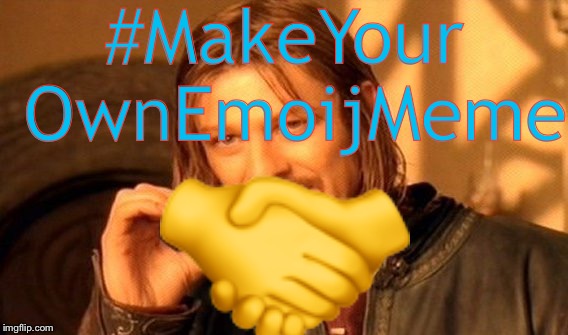 One Does Not Simply Meme | #MakeYour OwnEmoijMeme  | image tagged in memes,one does not simply | made w/ Imgflip meme maker