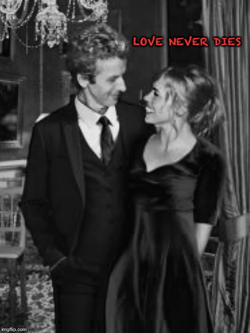 Love never dies  | LOVE NEVER DIES | image tagged in doctor who,rose tyler | made w/ Imgflip meme maker