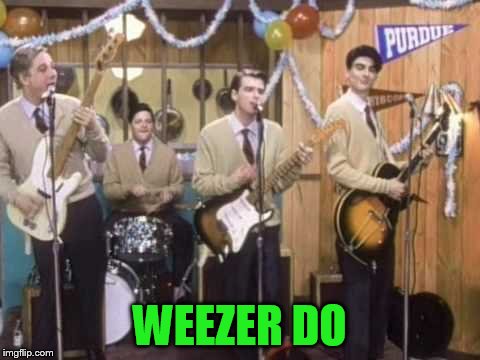 Weezer buddy holly | WEEZER DO | image tagged in weezer buddy holly | made w/ Imgflip meme maker