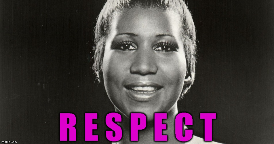 Aretha Franklin Gone At 76 | R E S P E C T | image tagged in aretha franklin,dead,death,stars,famous,music | made w/ Imgflip meme maker