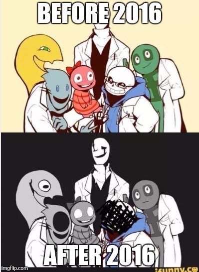 Undertale gaster | BEFORE 2016; AFTER 2016 | image tagged in undertale gaster | made w/ Imgflip meme maker