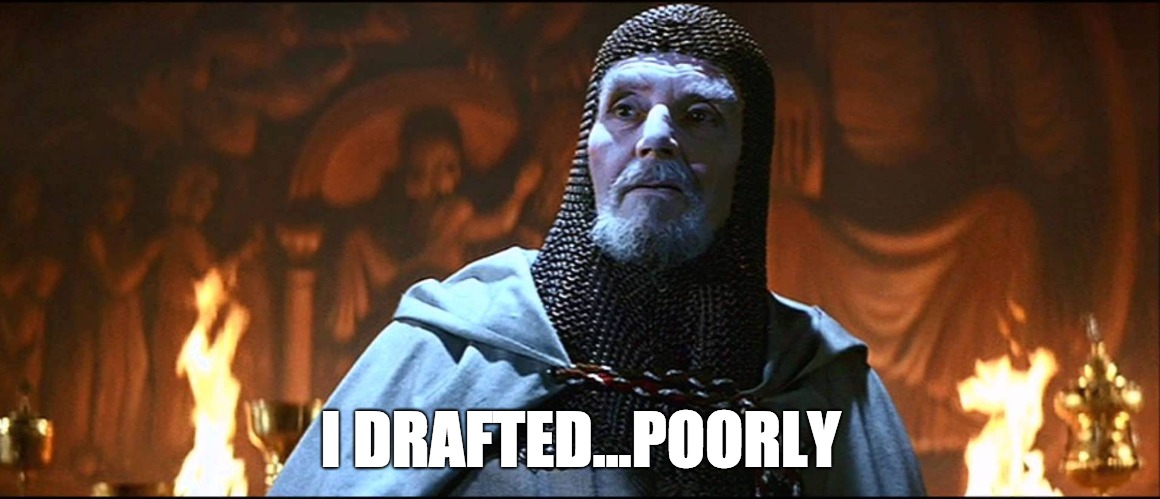 I DRAFTED...POORLY | image tagged in indiana jones,holy grail,knight,fantasy football | made w/ Imgflip meme maker