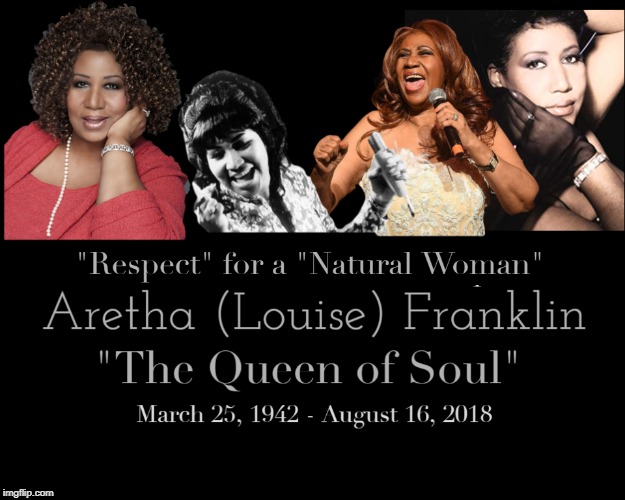 Aretha Franklin | image tagged in respect,queen of soul,natural woman,aretha franklin | made w/ Imgflip meme maker