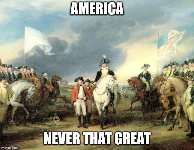 AMERICA; NEVER THAT GREAT | made w/ Imgflip meme maker