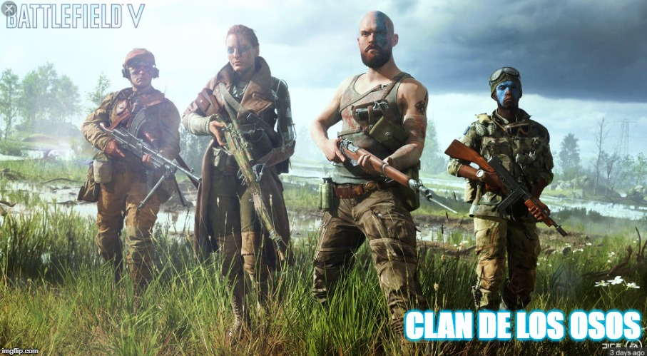 Battlefield 5 | CLAN DE LOS OSOS | image tagged in battlefield 5 | made w/ Imgflip meme maker