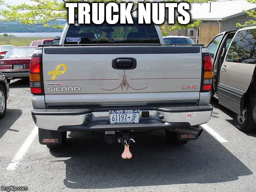 TRUCK NUTS | made w/ Imgflip meme maker