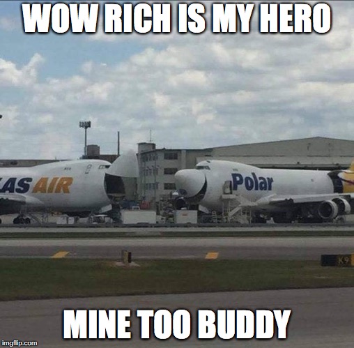 RICH IS MY HERO | WOW RICH IS MY HERO; MINE TOO BUDDY | image tagged in hero | made w/ Imgflip meme maker