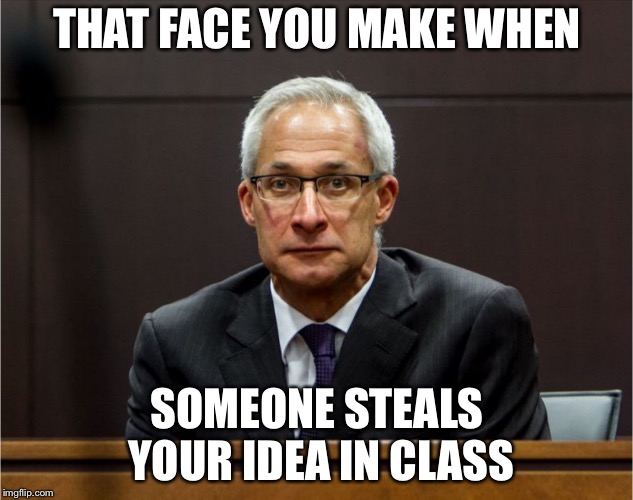 That one kid who would always come up with the same idea as you in class | THAT FACE YOU MAKE WHEN; SOMEONE STEALS YOUR IDEA IN CLASS | image tagged in dirk huyer face,memes,school,jerks | made w/ Imgflip meme maker