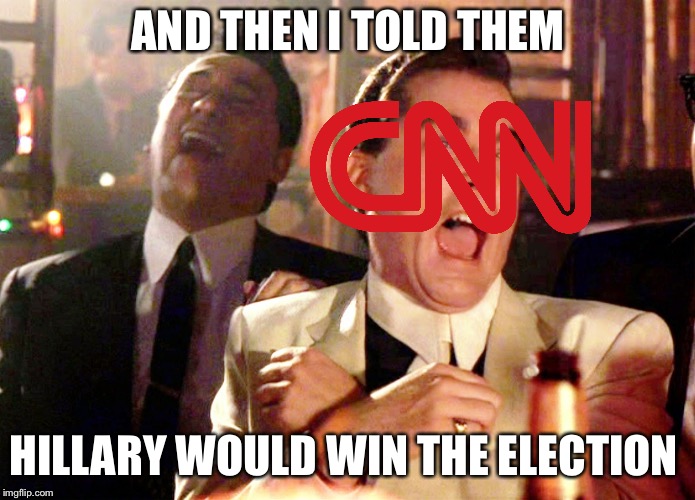 Good Fellas Hilarious Meme | AND THEN I TOLD THEM; HILLARY WOULD WIN THE ELECTION | image tagged in memes,good fellas hilarious | made w/ Imgflip meme maker