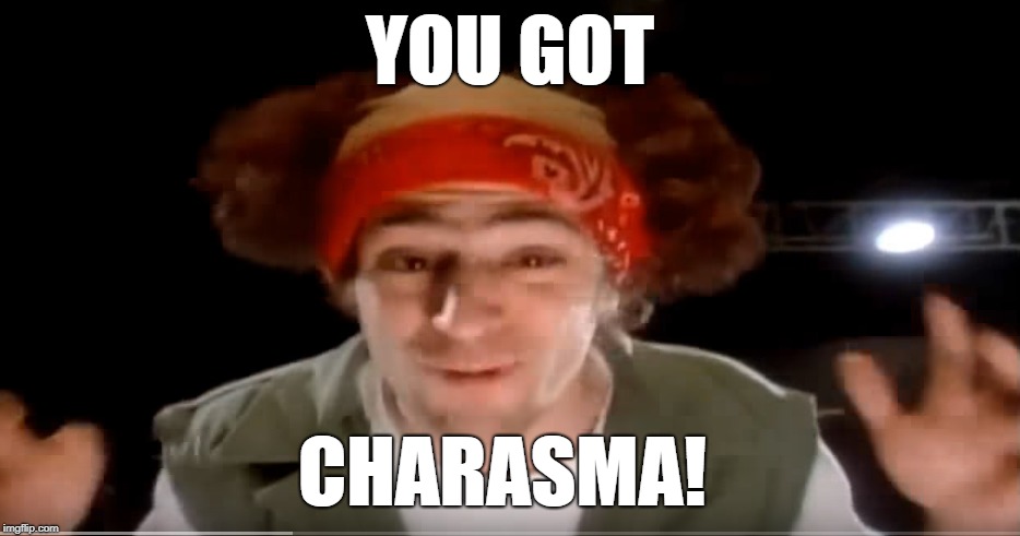 YOU GOT CHARASMA! | made w/ Imgflip meme maker