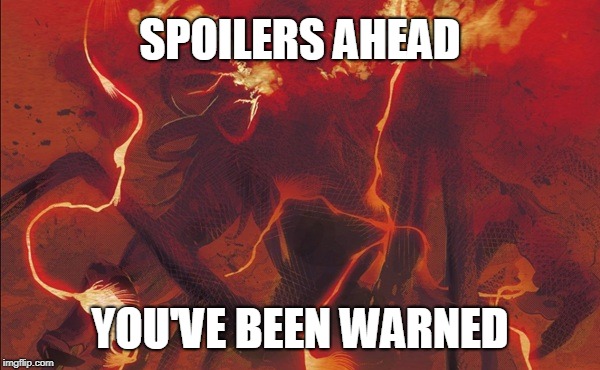 SPOILERS AHEAD; YOU'VE BEEN WARNED | made w/ Imgflip meme maker