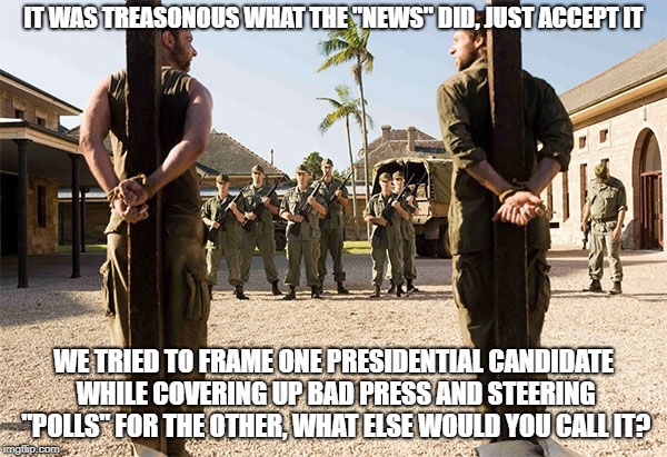 The wages of pen | IT WAS TREASONOUS WHAT THE "NEWS" DID, JUST ACCEPT IT; WE TRIED TO FRAME ONE PRESIDENTIAL CANDIDATE WHILE COVERING UP BAD PRESS AND STEERING "POLLS" FOR THE OTHER, WHAT ELSE WOULD YOU CALL IT? | image tagged in fake news,treason | made w/ Imgflip meme maker