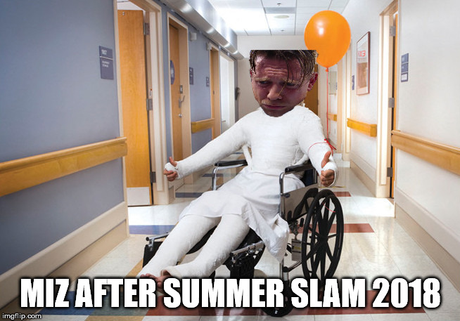 my thoughts on The Miz vs Daniel Bryan at Summer Slam 2018 | MIZ AFTER SUMMER SLAM 2018 | image tagged in injured guy,wwe,the miz,daniel bryan,memes | made w/ Imgflip meme maker