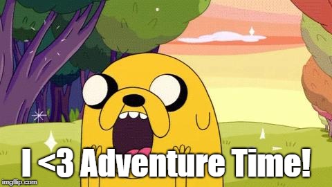Adventure Time Jake | I <3 Adventure Time! | image tagged in adventure time jake | made w/ Imgflip meme maker