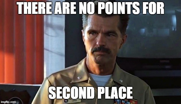 Top Gun Viper | THERE ARE NO POINTS FOR; SECOND PLACE | image tagged in top gun viper | made w/ Imgflip meme maker