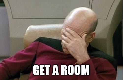 Captain Picard Facepalm Meme | GET A ROOM | image tagged in memes,captain picard facepalm | made w/ Imgflip meme maker