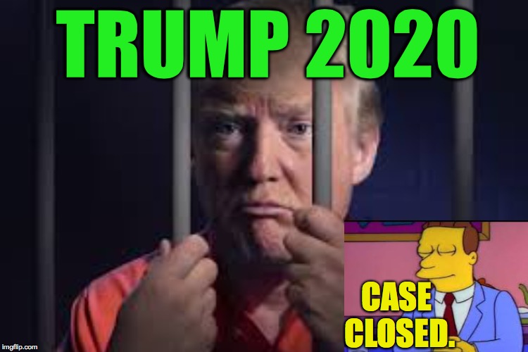 TRUMP 2020 CASE CLOSED. | made w/ Imgflip meme maker