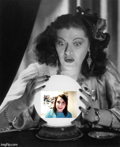 fortune teller | image tagged in fortune teller | made w/ Imgflip meme maker