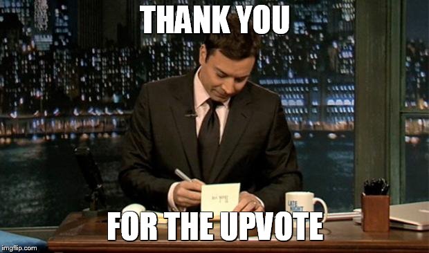 Thank you Notes Jimmy Fallon | THANK YOU FOR THE UPVOTE | image tagged in thank you notes jimmy fallon | made w/ Imgflip meme maker