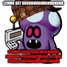 A pizza chefs worst nightmare | LEMME GET UUUUHHHHHHHHHHHHHH; 17 FAMILY SIZED PIZZAS WITH ONIONS, PINEAPPLE, PEPPERONI, BALONY, LETTUCE, PICKLES, CHICKEN AND CHILI THANKS | image tagged in pizza,scumbag,nightmare | made w/ Imgflip meme maker