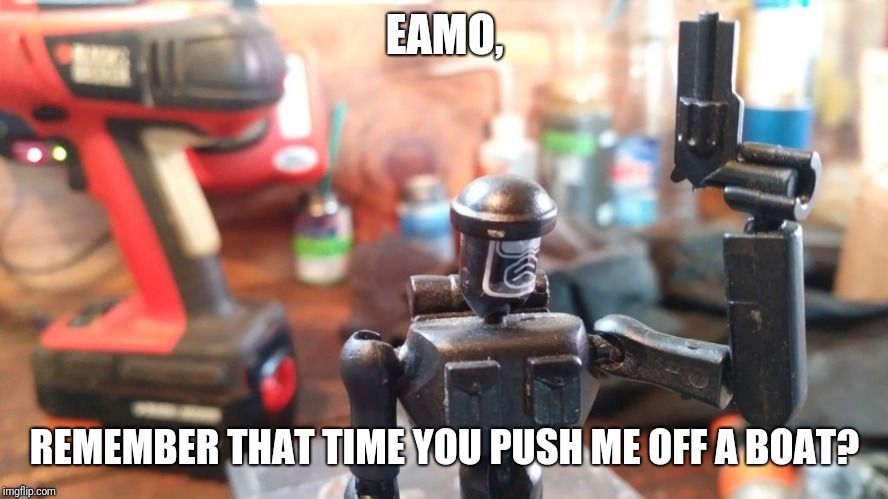 EAMO, REMEMBER THAT TIME YOU PUSH ME OFF A BOAT? | made w/ Imgflip meme maker