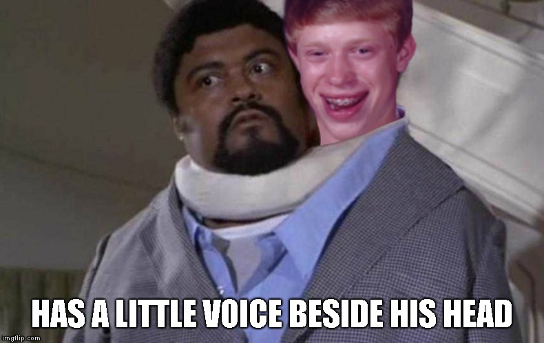HAS A LITTLE VOICE BESIDE HIS HEAD | made w/ Imgflip meme maker