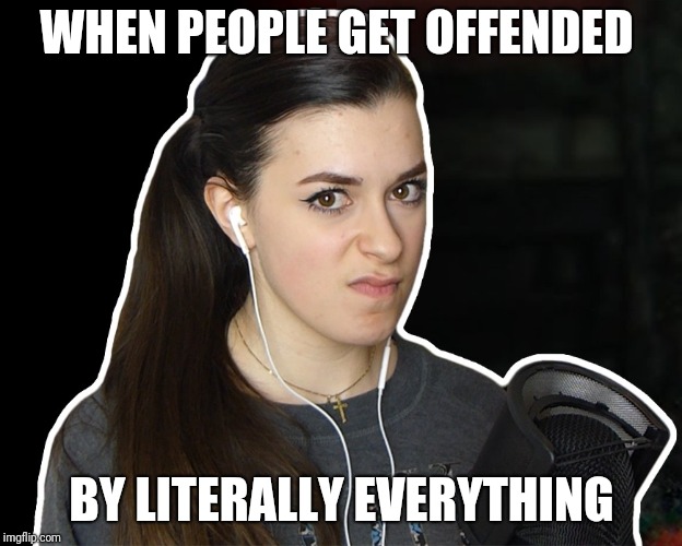 Mad Nuka | WHEN PEOPLE GET OFFENDED; BY LITERALLY EVERYTHING | image tagged in mad nuka | made w/ Imgflip meme maker