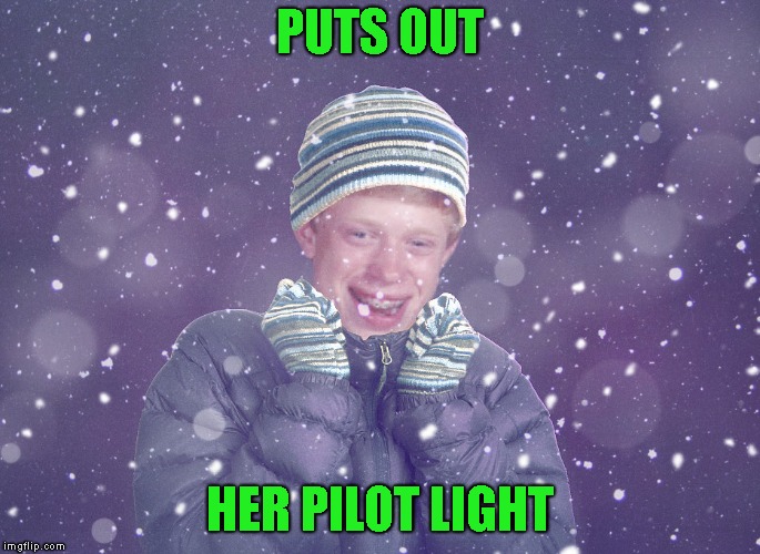 PUTS OUT HER PILOT LIGHT | made w/ Imgflip meme maker