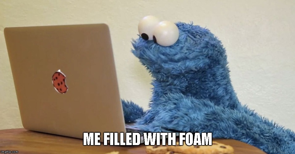 ME FILLED WITH FOAM | made w/ Imgflip meme maker