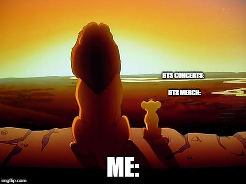 Lion King Meme | BTS CONCERTS:     
BTS MERCH:; ME: | image tagged in memes,lion king | made w/ Imgflip meme maker