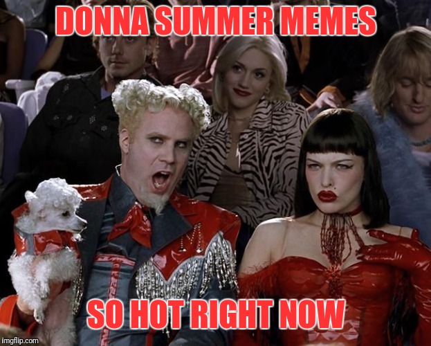 RIP Donna Summer | DONNA SUMMER MEMES; SO HOT RIGHT NOW | image tagged in so hot right now,rip,areefa | made w/ Imgflip meme maker