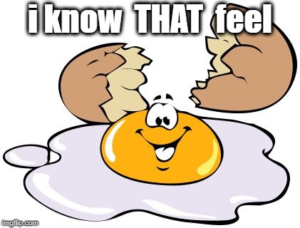 crack me up | i know  THAT  feel | image tagged in crack me up | made w/ Imgflip meme maker