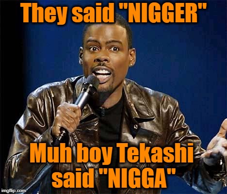 Chris Rock | They said "NI**ER" Muh boy Tekashi said "N**GA" | image tagged in chris rock | made w/ Imgflip meme maker