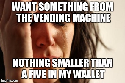 First World Problems Meme | image tagged in memes,first world problems | made w/ Imgflip meme maker