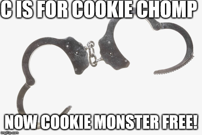 C IS FOR COOKIE CHOMP NOW COOKIE MONSTER FREE! | made w/ Imgflip meme maker