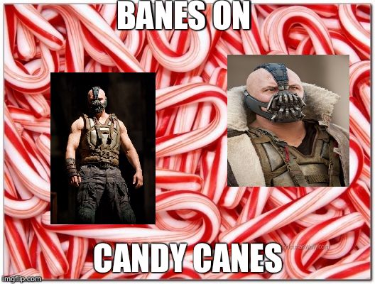 Candy cane | BANES ON CANDY CANES | image tagged in candy cane | made w/ Imgflip meme maker