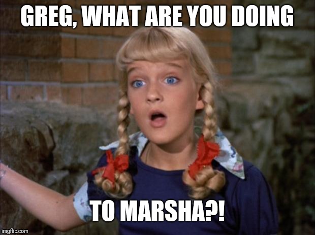 Cindy Brady Shocked | GREG, WHAT ARE YOU DOING; TO MARSHA?! | image tagged in cindy brady shocked | made w/ Imgflip meme maker