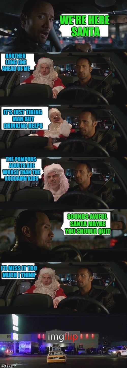 Tis The Meme Son | image tagged in the rock driving bad santa,imgflip,imgflip users | made w/ Imgflip meme maker