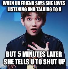 WHEN UR FRIEND SAYS SHE LOVES LISTENING AND TALKING TO U; BUT 5 MINUTES LATER SHE TELLS U TO SHUT UP | image tagged in kpop,seventeen | made w/ Imgflip meme maker