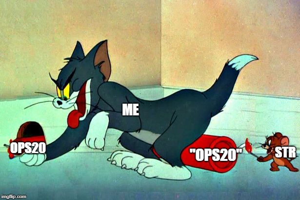 ME; OPS20; STR; "OPS20" | made w/ Imgflip meme maker
