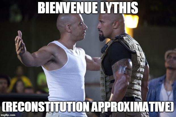 Vin Diesel Welcome | BIENVENUE LYTHIS; (RECONSTITUTION APPROXIMATIVE) | image tagged in vin diesel welcome | made w/ Imgflip meme maker
