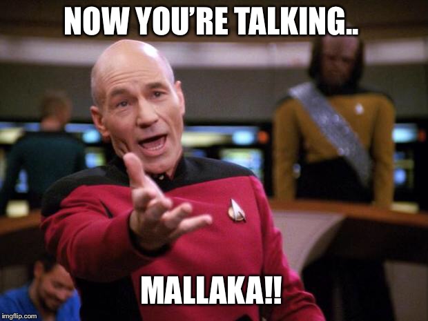 Patrick Stewart "why the hell..." | NOW YOU’RE TALKING.. MALLAKA!! | image tagged in patrick stewart why the hell | made w/ Imgflip meme maker