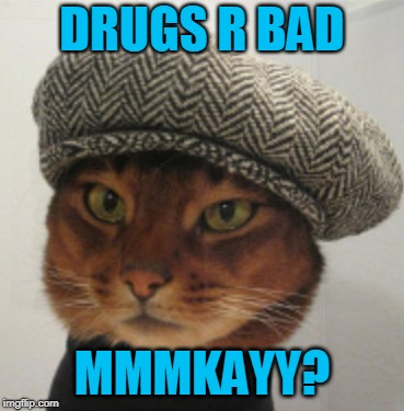 DRUGS R BAD MMMKAYY? | made w/ Imgflip meme maker